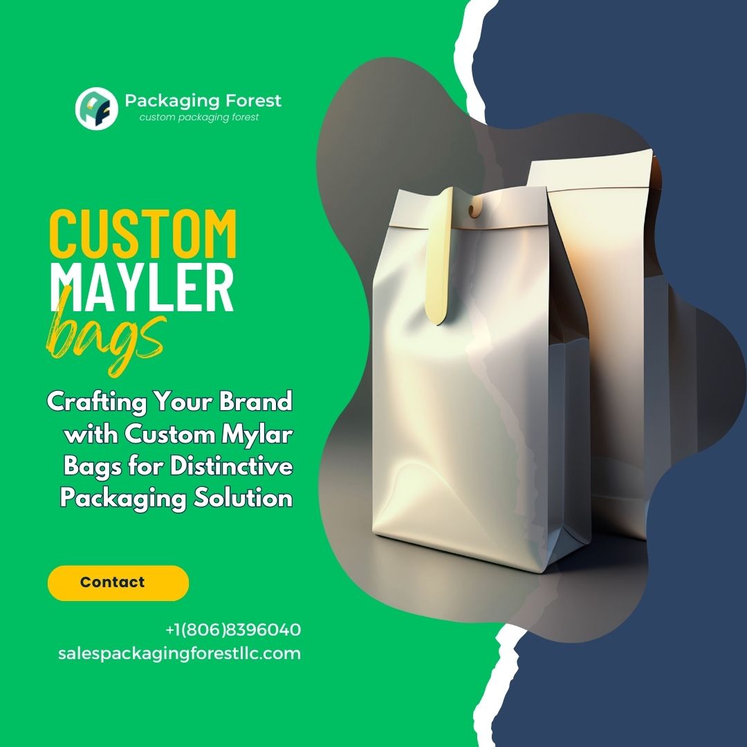 Crafting Your Brand with Custom Mylar Bags for Distinctive Packaging Solutions