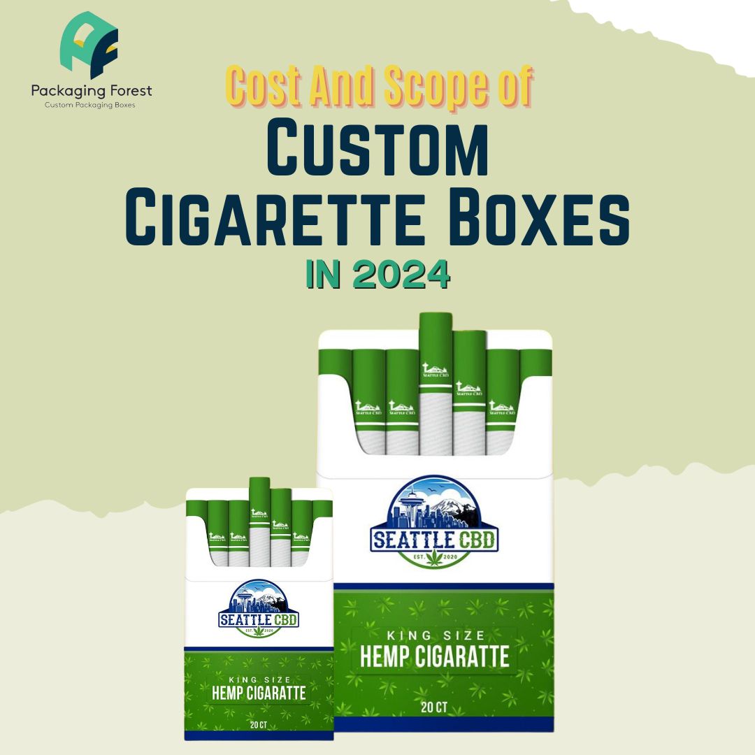 Cost And Scope of Custom Cigarette Boxes in 2024