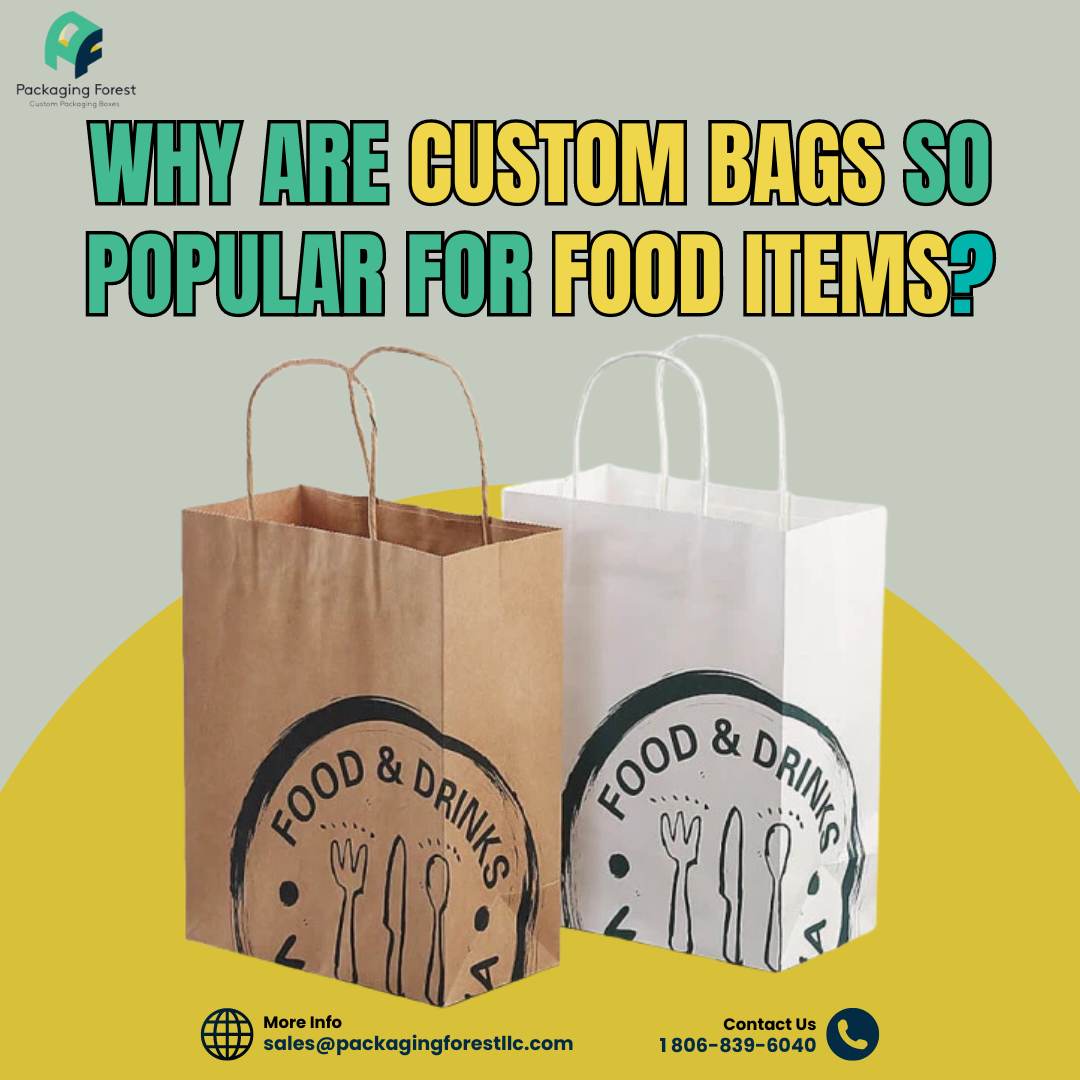 Why Are Custom Bags So Popular for Food Items?