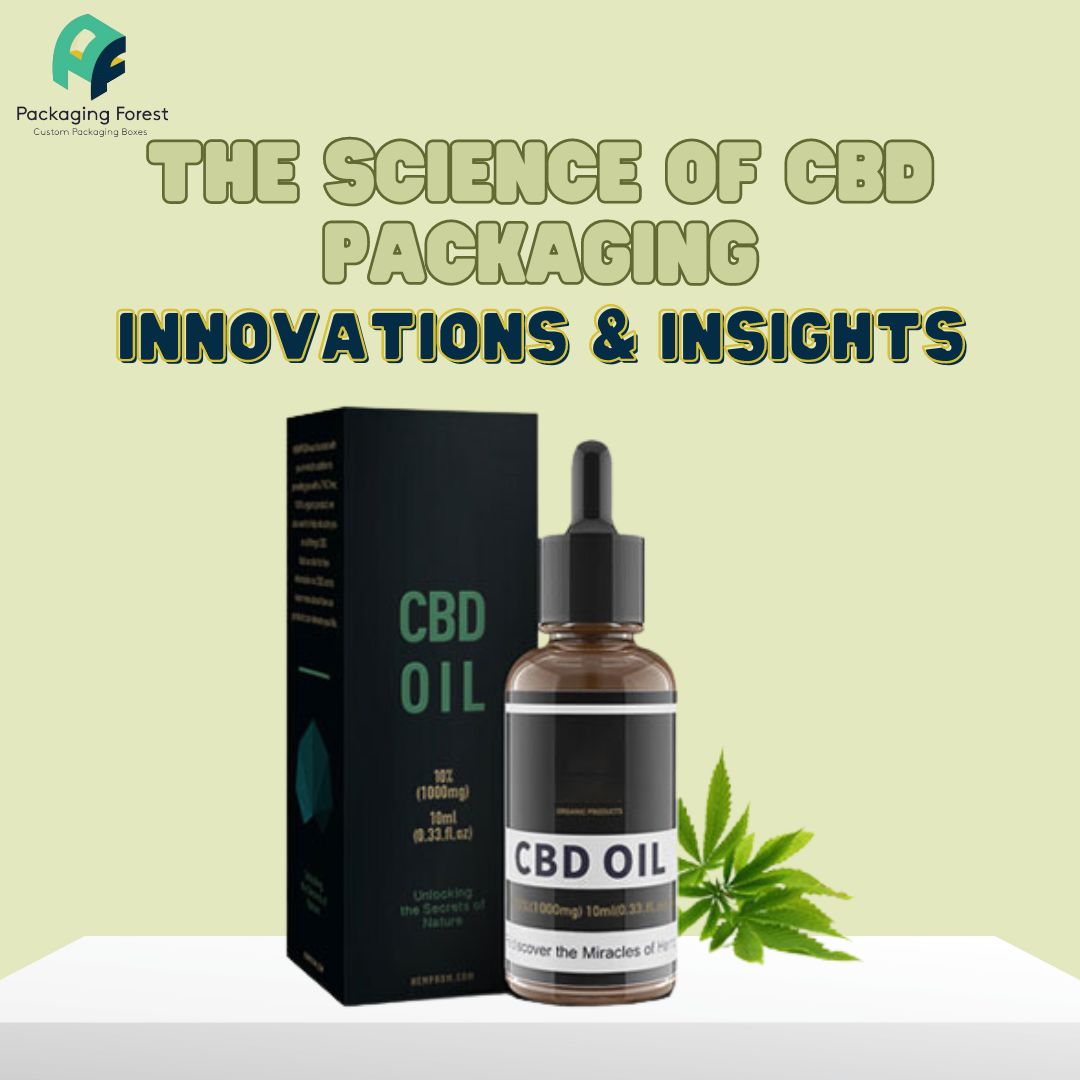 The Science of CBD Packaging Innovations and Insights